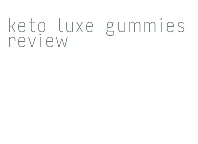 keto luxe gummies review