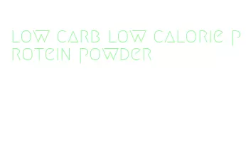 low carb low calorie protein powder