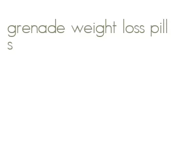 grenade weight loss pills