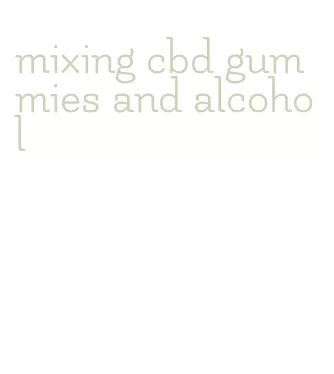 mixing cbd gummies and alcohol