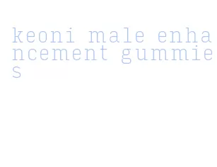 keoni male enhancement gummies