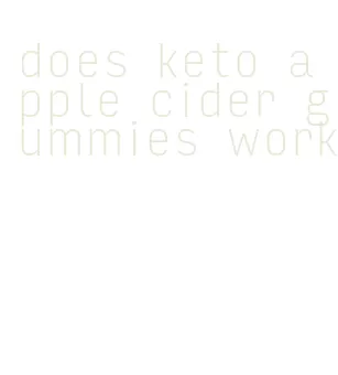 does keto apple cider gummies work