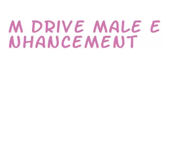 m drive male enhancement