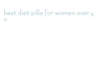 best diet pills for women over 40