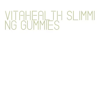 vitahealth slimming gummies