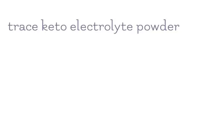 trace keto electrolyte powder