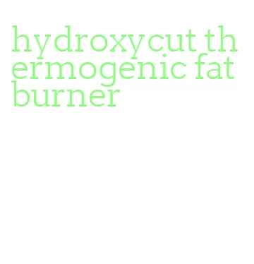 hydroxycut thermogenic fat burner