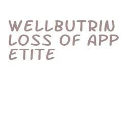 wellbutrin loss of appetite