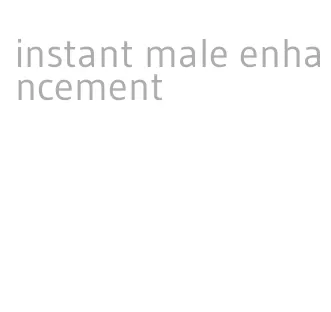 instant male enhancement