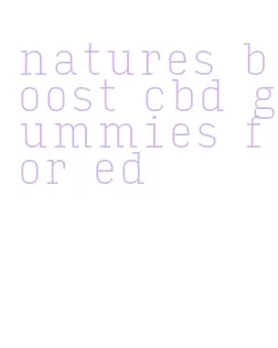 natures boost cbd gummies for ed