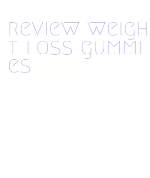 review weight loss gummies