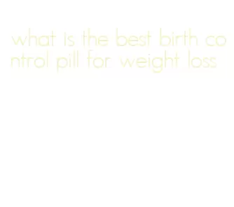 what is the best birth control pill for weight loss