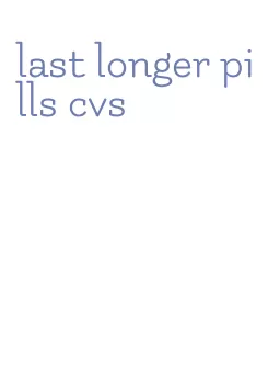 last longer pills cvs