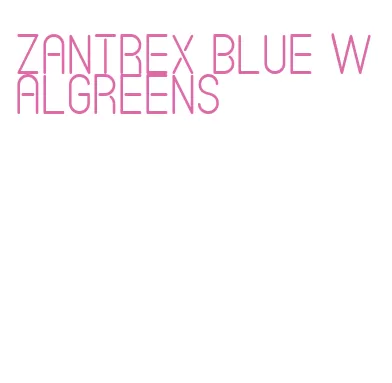 zantrex blue walgreens