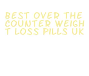 best over the counter weight loss pills uk