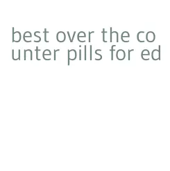 best over the counter pills for ed