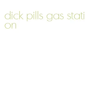 dick pills gas station