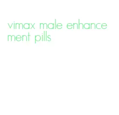 vimax male enhancement pills