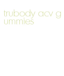 trubody acv gummies