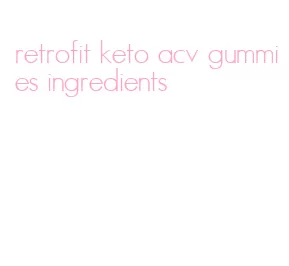 retrofit keto acv gummies ingredients