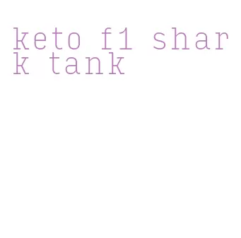 keto f1 shark tank