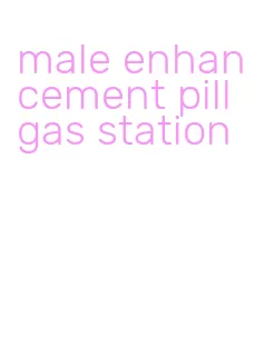 male enhancement pill gas station