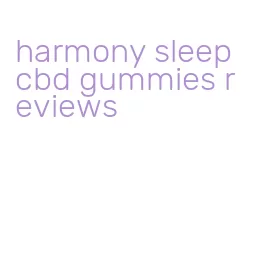 harmony sleep cbd gummies reviews