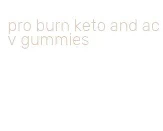 pro burn keto and acv gummies