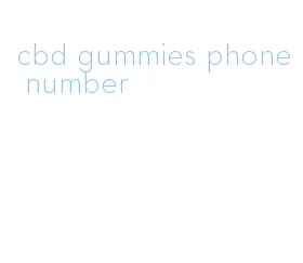 cbd gummies phone number