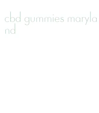 cbd gummies maryland