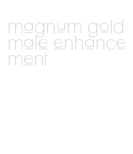 magnum gold male enhancement