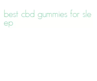 best cbd gummies for sleep