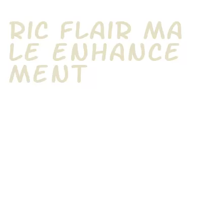 ric flair male enhancement