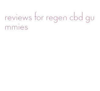 reviews for regen cbd gummies