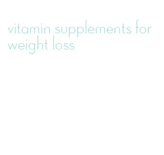 vitamin supplements for weight loss