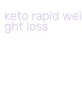 keto rapid weight loss