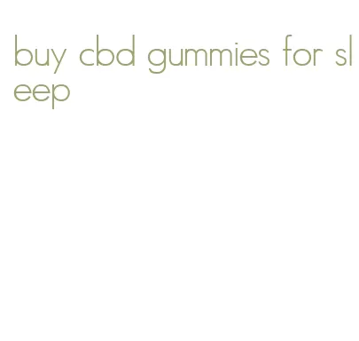 buy cbd gummies for sleep