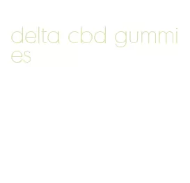 delta cbd gummies