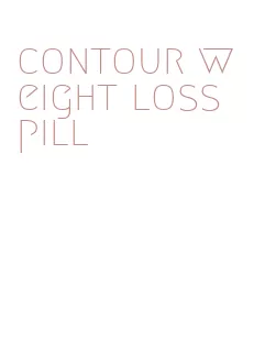 contour weight loss pill