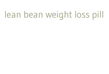 lean bean weight loss pill