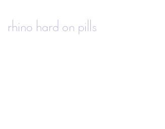 rhino hard on pills