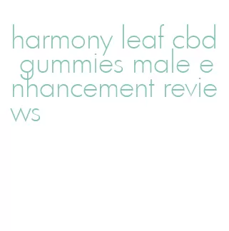 harmony leaf cbd gummies male enhancement reviews