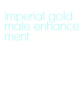 imperial gold male enhancement