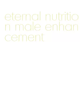 eternal nutrition male enhancement