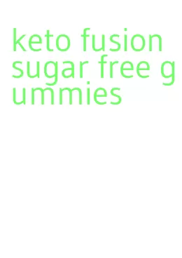 keto fusion sugar free gummies