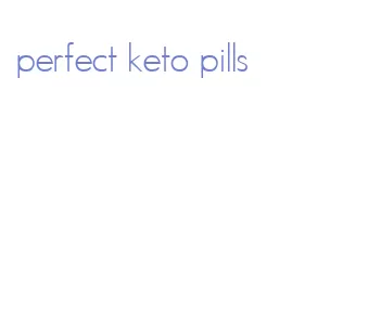 perfect keto pills