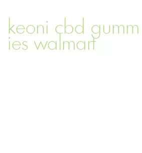 keoni cbd gummies walmart