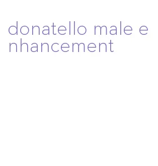 donatello male enhancement