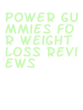 power gummies for weight loss reviews