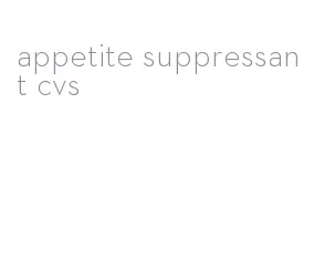 appetite suppressant cvs